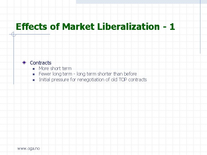 Effects of Market Liberalization - 1 Contracts n n n More short term Fewer