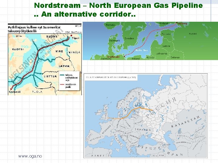 Nordstream – North European Gas Pipeline. . An alternative corridor. . www. oga. no