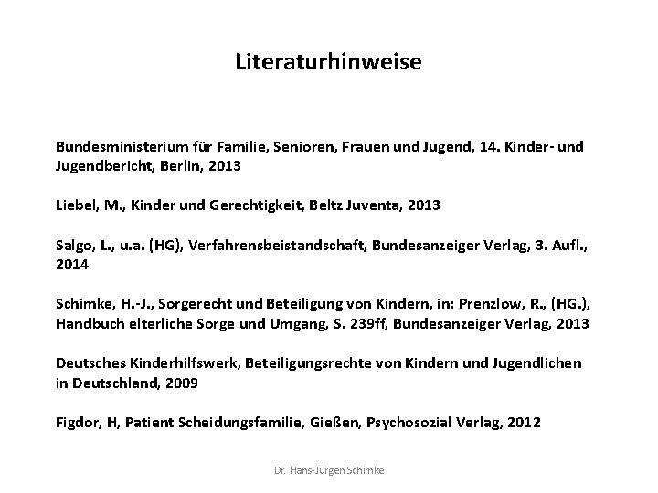 Literaturhinweise Bundesministerium für Familie, Senioren, Frauen und Jugend, 14. Kinder- und Jugendbericht, Berlin, 2013