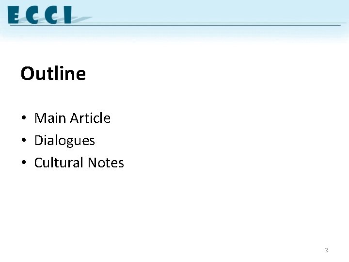 Outline • Main Article • Dialogues • Cultural Notes 2 