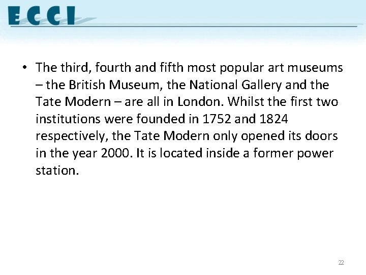  • The third, fourth and fifth most popular art museums – the British