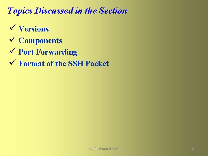 Topics Discussed in the Section ü Versions ü Components ü Port Forwarding ü Format