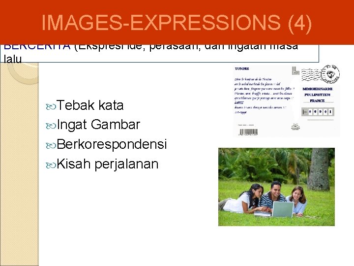 IMAGES-EXPRESSIONS (4) BERCERITA (Ekspresi ide, perasaan, dan ingatan masa lalu Tebak kata Ingat Gambar