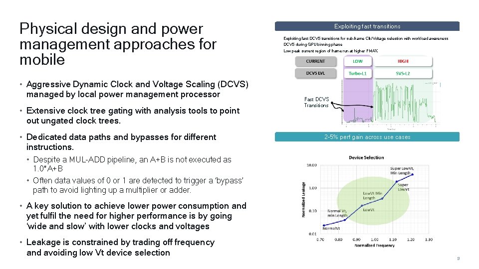 Physical design and power management approaches for mobile • Aggressive Dynamic Clock and Voltage
