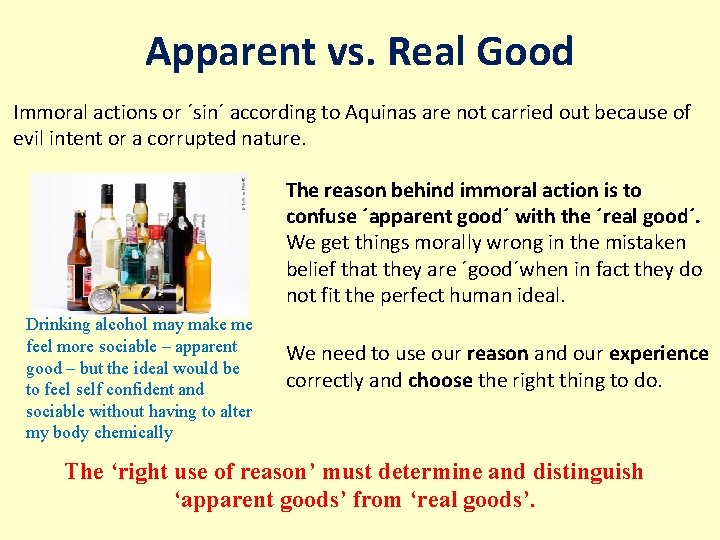 Apparent vs. Real Good Immoral actions or ´sin´ according to Aquinas are not carried