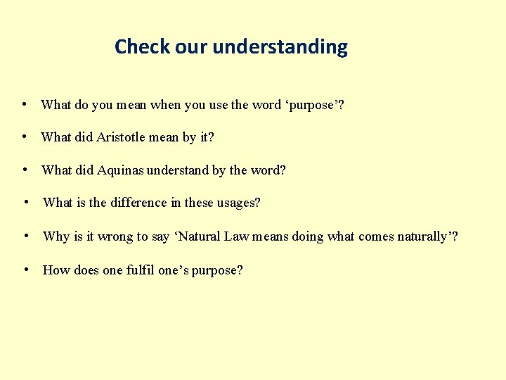 Check our understanding • What do you mean when you use the word ‘purpose’?