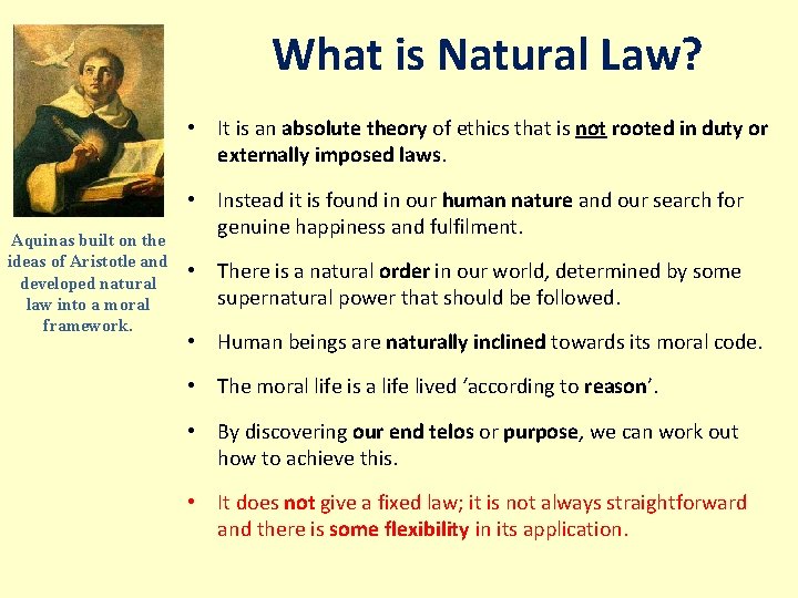 What is Natural Law? • It is an absolute theory of ethics that is