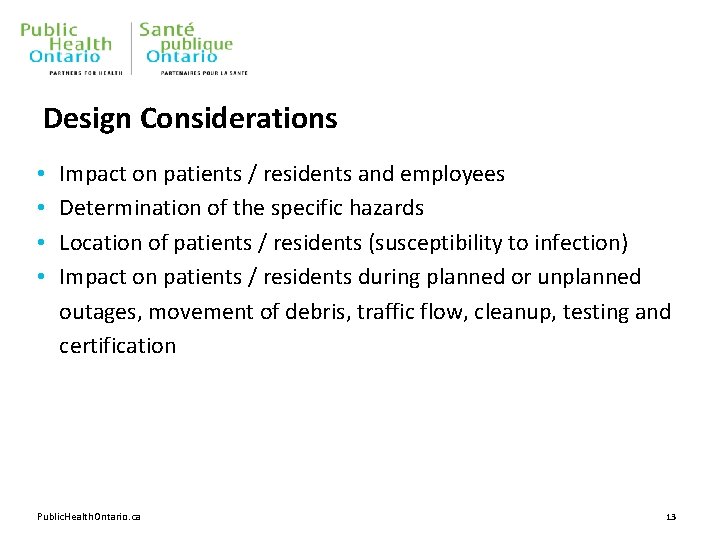 Design Considerations • • Impact on patients / residents and employees Determination of the