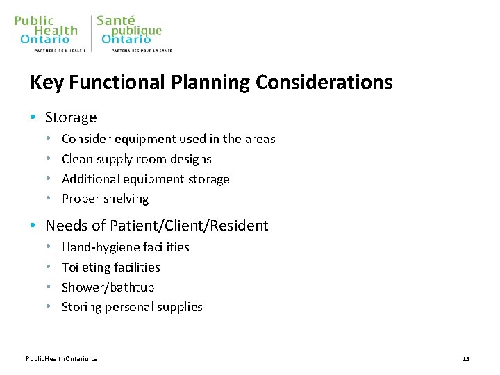 Key Functional Planning Considerations • Storage • • Consider equipment used in the areas