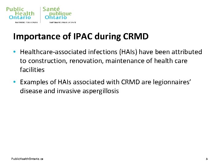 Importance of IPAC during CRMD • Healthcare-associated infections (HAIs) have been attributed to construction,