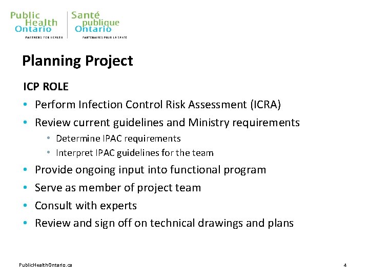 Planning Project ICP ROLE • Perform Infection Control Risk Assessment (ICRA) • Review current