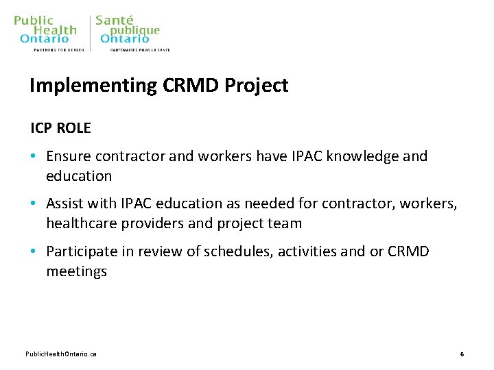 Implementing CRMD Project ICP ROLE • Ensure contractor and workers have IPAC knowledge and