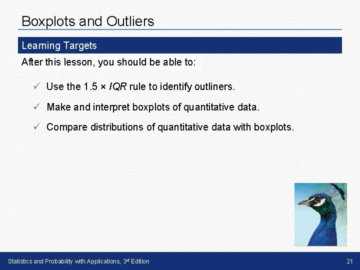 Boxplots and Outliers Learning Targets After this lesson, you should be able to: ü