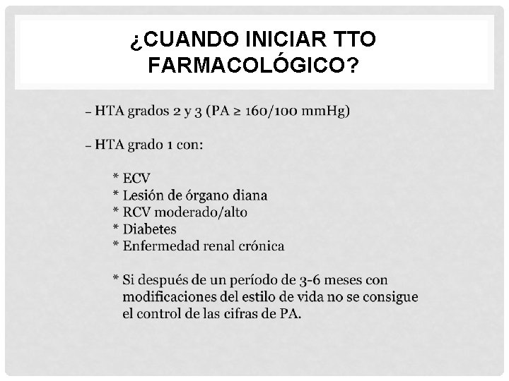 ¿CUANDO INICIAR TTO FARMACOLÓGICO? 