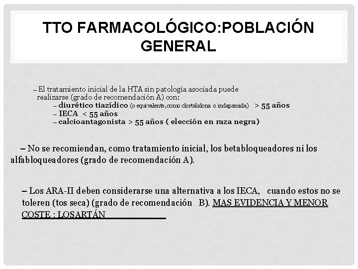 TTO FARMACOLÓGICO: POBLACIÓN GENERAL – El tratamiento inicial de la HTA sin patología asociada