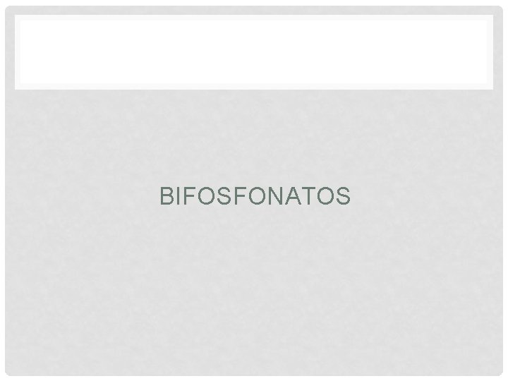 BIFOSFONATOS 