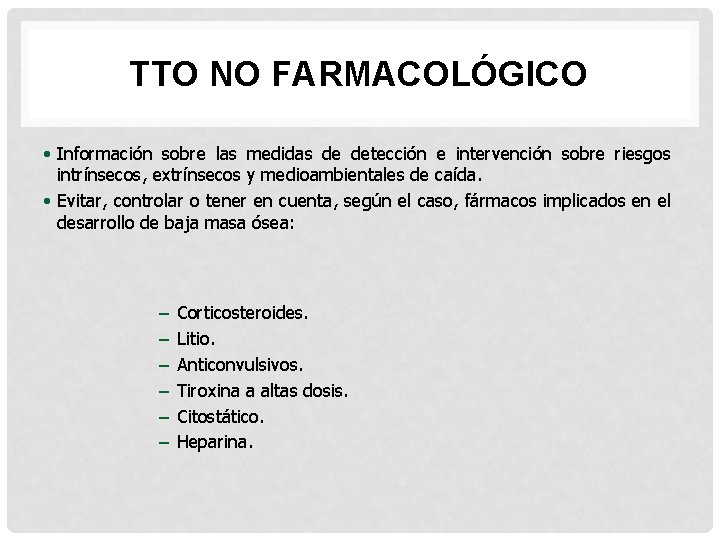 TTO NO FARMACOLÓGICO • Información sobre las medidas de detección e intervención sobre riesgos