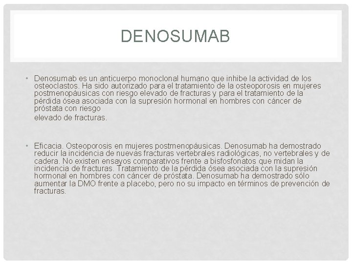 DENOSUMAB • Denosumab es un anticuerpo monoclonal humano que inhibe la actividad de los