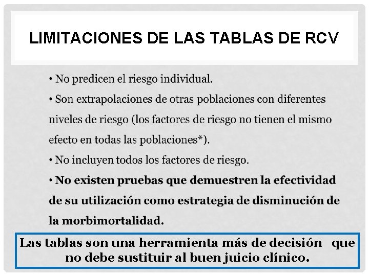 LIMITACIONES DE LAS TABLAS DE RCV Las tablas son una herramienta más de decisión