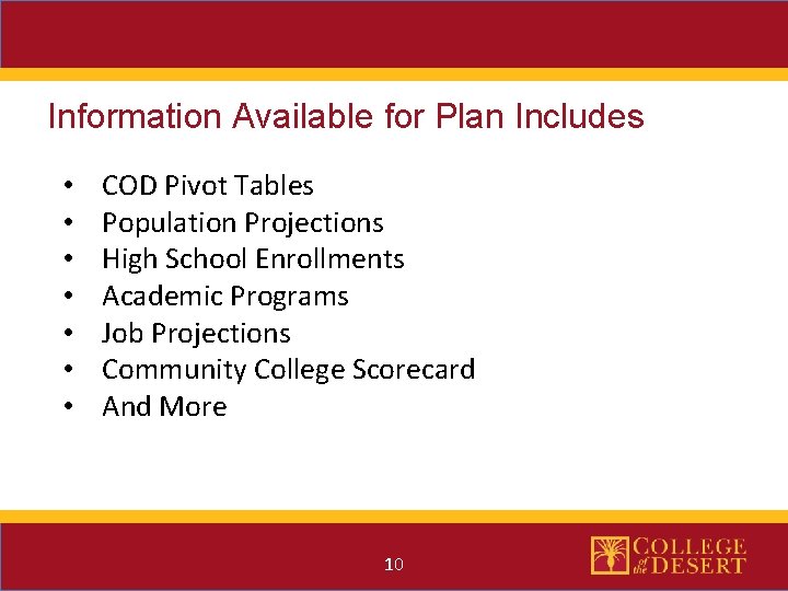 Information Available for Plan Includes • • COD Pivot Tables Population Projections High School