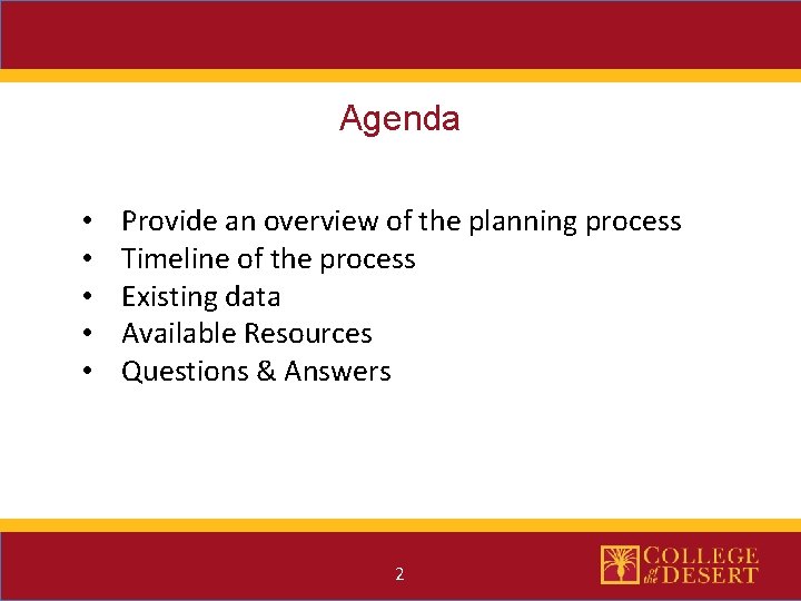 Agenda • • • Provide an overview of the planning process Timeline of the