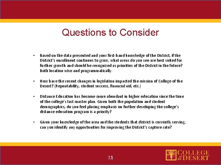 Questions to Consider • Based on the data presented and your first-hand knowledge of