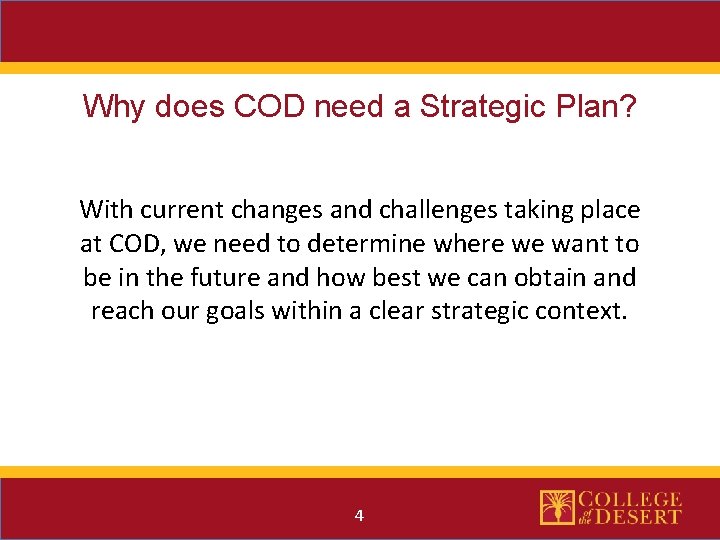 Why does COD need a Strategic Plan? With current changes and challenges taking place