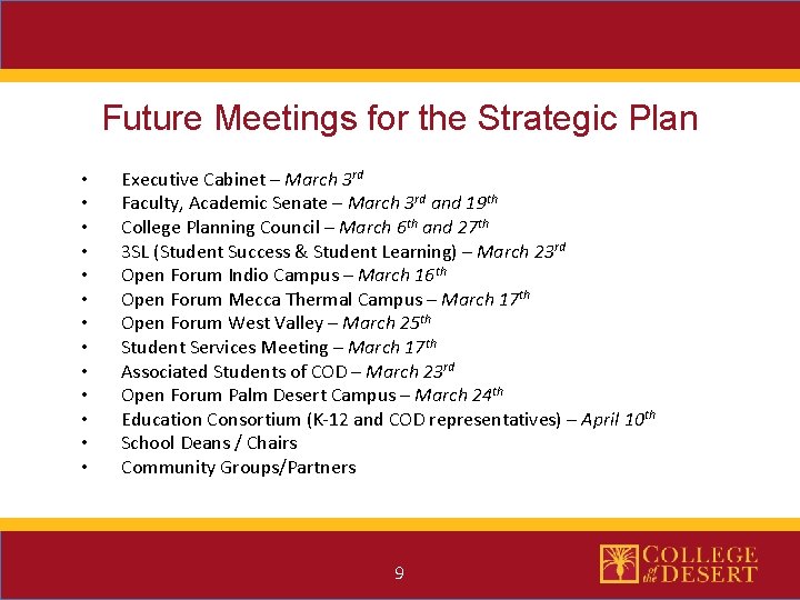 Future Meetings for the Strategic Plan • • • • Executive Cabinet – March