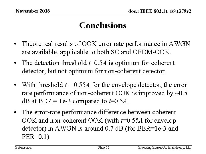 November 2016 doc. : IEEE 802. 11 -16/1379 r 2 Conclusions • Theoretical results