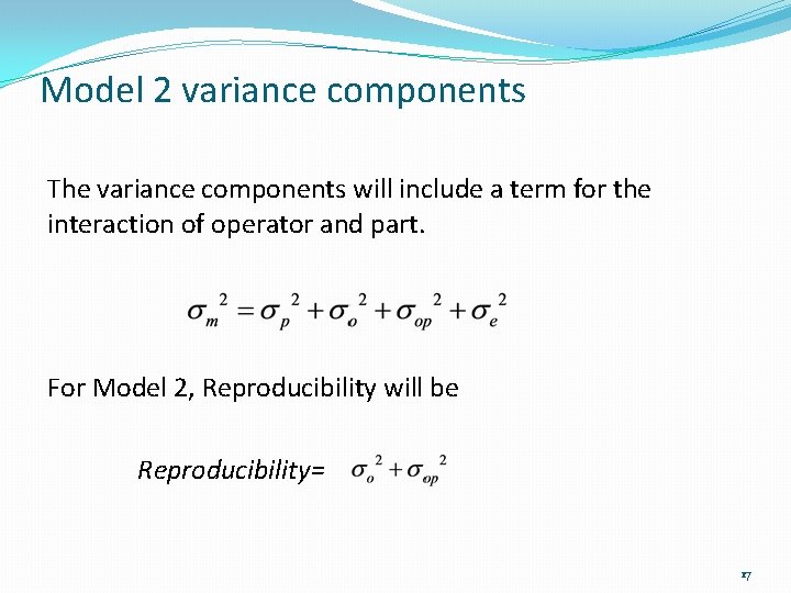 Model 2 variance components The variance components will include a term for the interaction