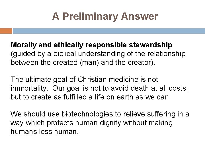 A Preliminary Answer Morally and ethically responsible stewardship (guided by a biblical understanding of