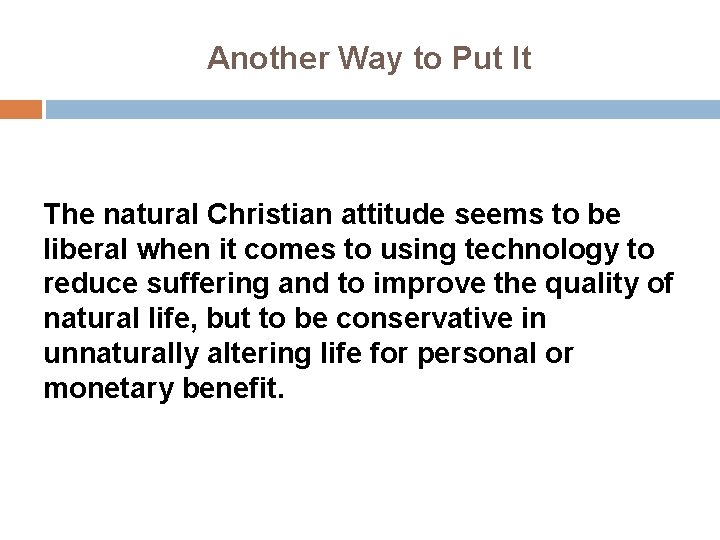 Another Way to Put It The natural Christian attitude seems to be liberal when