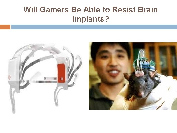 Will Gamers Be Able to Resist Brain Implants? 