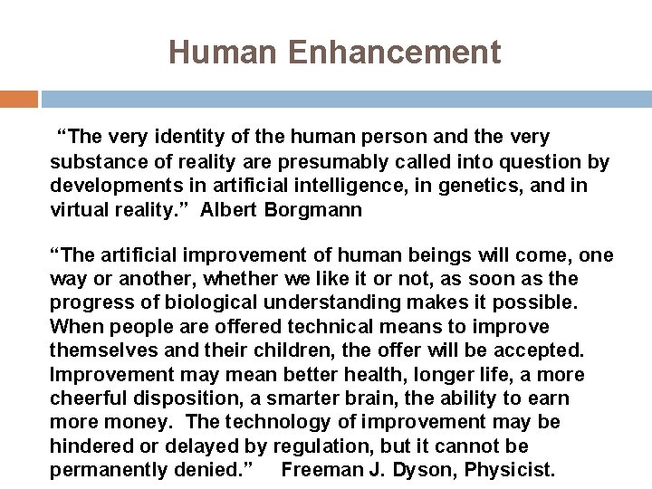 Human Enhancement “The very identity of the human person and the very substance of