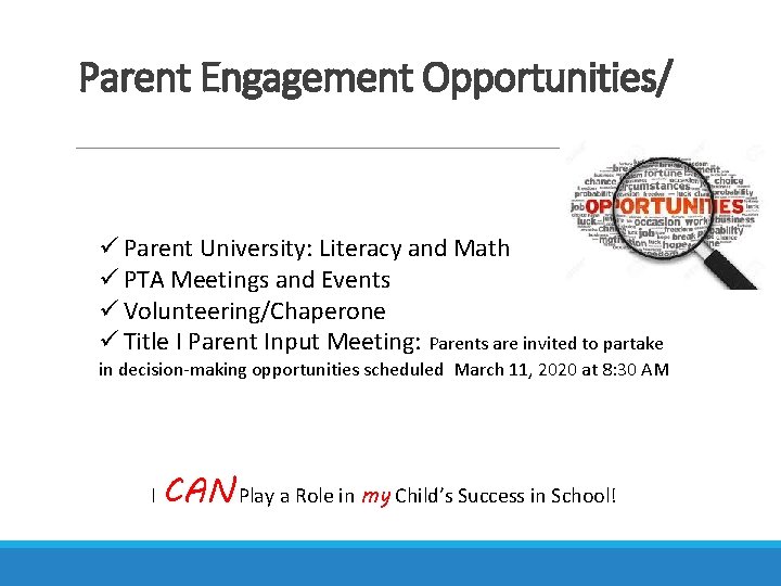 Parent Engagement Opportunities/ ü Parent University: Literacy and Math ü PTA Meetings and Events