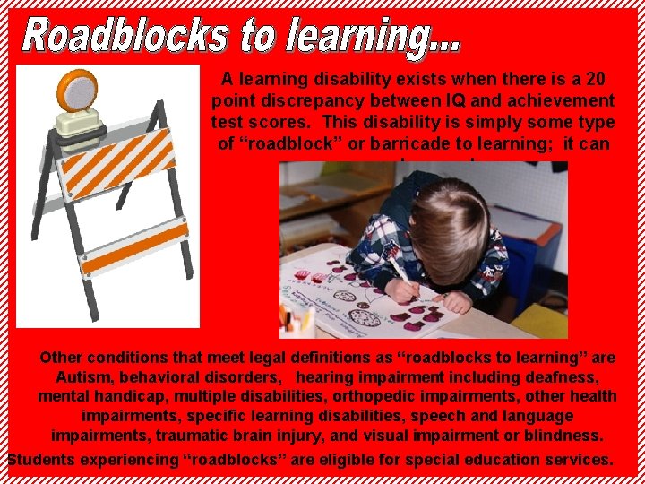 A learning disability exists when there is a 20 point discrepancy between IQ and