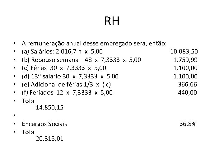 RH A remuneração anual desse empregado será, então: (a) Salários: 2. 016, 7 h