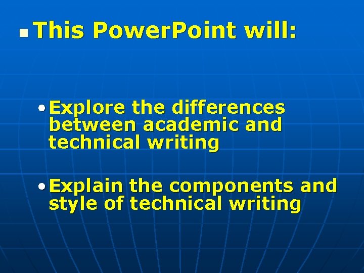 n This Power. Point will: • Explore the differences between academic and technical writing