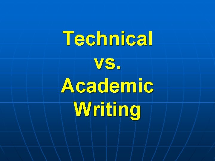 Technical vs. Academic Writing 