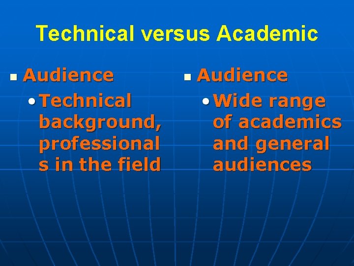 Technical versus Academic n Audience • Technical background, professional s in the field n