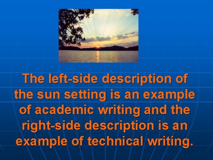 The left-side description of the sun setting is an example of academic writing and