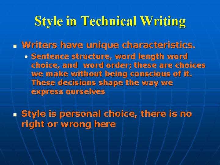 Style in Technical Writing n Writers have unique characteristics. • Sentence structure, word length