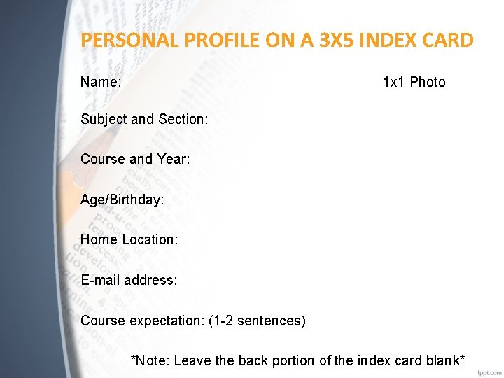 PERSONAL PROFILE ON A 3 X 5 INDEX CARD Name: 1 x 1 Photo