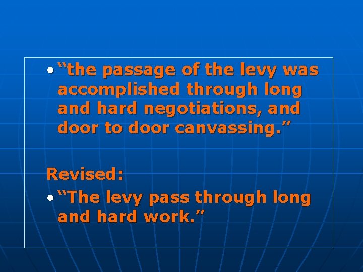  • “the passage of the levy was accomplished through long and hard negotiations,