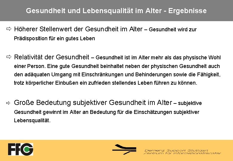 Gesundheit und Lebensqualität im Alter - Ergebnisse Höherer Stellenwert der Gesundheit im Alter –