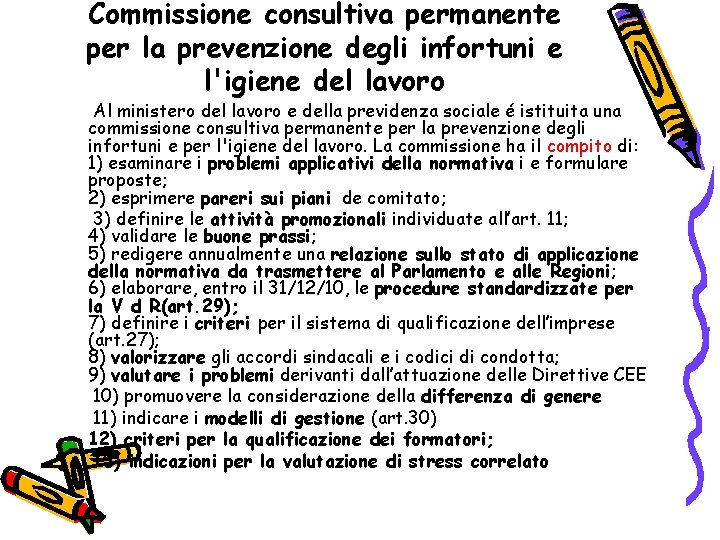 Commissione consultiva permanente per la prevenzione degli infortuni e l'igiene del lavoro Al ministero