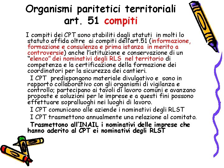 Organismi paritetici territoriali art. 51 compiti I compiti dei CPT sono stabiliti dagli statuti