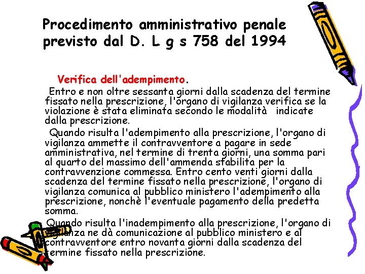 Procedimento amministrativo penale previsto dal D. L g s 758 del 1994 Verifica dell'adempimento.