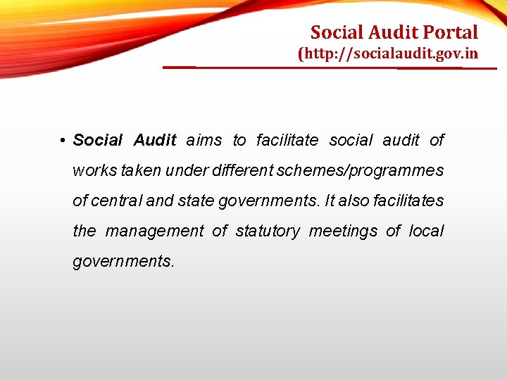 Social Audit Portal (http: //socialaudit. gov. in • Social Audit aims to facilitate social