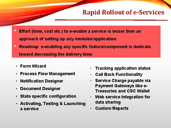 Rapid Rollout of e-Services • Effort (time, cost etc. ) to e-enable a service